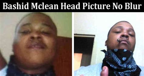 bashid mclean head|Man who posed with his dead mom's head for a selfie was .